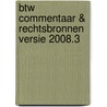 BTW commentaar & rechtsbronnen versie 2008.3 by Unknown
