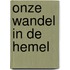 Onze wandel in de hemel