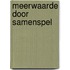 Meerwaarde door samenspel