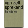 Van zelf sprekend heden door Willem Glaudemans
