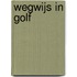 Wegwijs in Golf