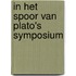 In het spoor van Plato's Symposium