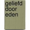 Geliefd door Eden door Linda Chaikin