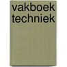 Vakboek Techniek by W. Broekhuizen