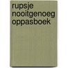 Rupsje Nooitgenoeg oppasboek by Unknown
