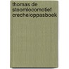 Thomas de Stoomlocomotief creche/oppasboek door Onbekend
