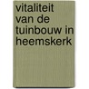 Vitaliteit van de tuinbouw in Heemskerk by R. van der Meer