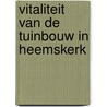 Vitaliteit van de tuinbouw in Heemskerk door R. van der Meer