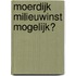 Moerdijk milieuwinst mogelijk?