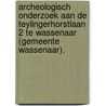 Archeologisch onderzoek aan de Teylingerhorstlaan 2 te Wassenaar (gemeente Wassenaar). door R.F. Engelse