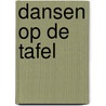 Dansen op de tafel door J. Sap