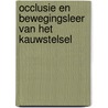 Occlusie en bewegingsleer van het kauwstelsel door Berghe