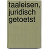Taaleisen, Juridisch getoetst by Unknown