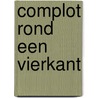 Complot rond een vierkant door Frederike Huygen
