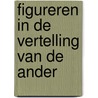 Figureren in de vertelling van de ander by M.J.W. van Twist