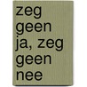 Zeg geen ja, zeg geen nee by Rubinstein Games