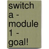 Switch A - module 1 - Goal! door Onbekend