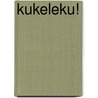 KUKELEKU! by Vrebos