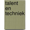 Talent en techniek door Koen Pierlet