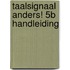 Taalsignaal Anders! 5B Handleiding