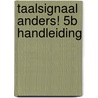 Taalsignaal Anders! 5B Handleiding door H. Buys