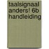 Taalsignaal Anders! 6B Handleiding