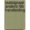 Taalsignaal Anders! 6B Handleiding door H. Buys