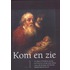 Kom en zie (I)
