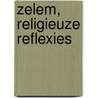 Zelem, religieuze reflexies door Kees den Biesen
