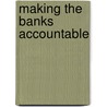 Making the banks accountable by M.A. van Putten