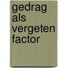 Gedrag als vergeten factor door V. Meier