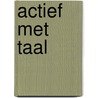Actief met taal door Dieuwke de Coole