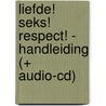 Liefde! Seks! Respect! - handleiding (+ audio-cd) door Pollet