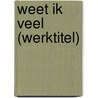 Weet ik veel (werktitel) door Marco de Groot