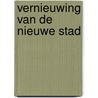 Vernieuwing van de nieuwe stad door M. Geluk