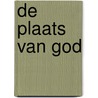 De plaats van God door J.P. de Man
