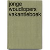 Jonge Woudlopers vakantieboek door Onbekend