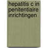 Hepatitis C in penitentiaire inrichtingen door W. Devillé