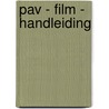PAV - Film - handleiding door Onbekend