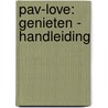 PAV-love: genieten - handleiding door Stabel