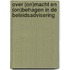 Over (on)macht en (on)behagen in de beleidsadvisering