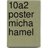 10A2 poster Micha Hamel door Onbekend