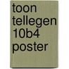 Toon Tellegen 10B4 poster door Onbekend
