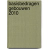 Basisbedragen Gebouwen 2010 by P.J.A.O.M. Moors