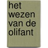 Het wezen van de olifant by Toon Tellegen