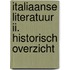 Italiaanse literatuur II. Historisch overzicht