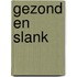 Gezond en slank