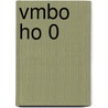 VMBO HO 0 by J. van Esch