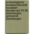 Archeologische Bureauonderzoek Bouwplan Blauwstraat 54-56, Steenbergen, Gemeente Steenbergen