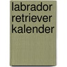 Labrador retriever kalender door Onbekend